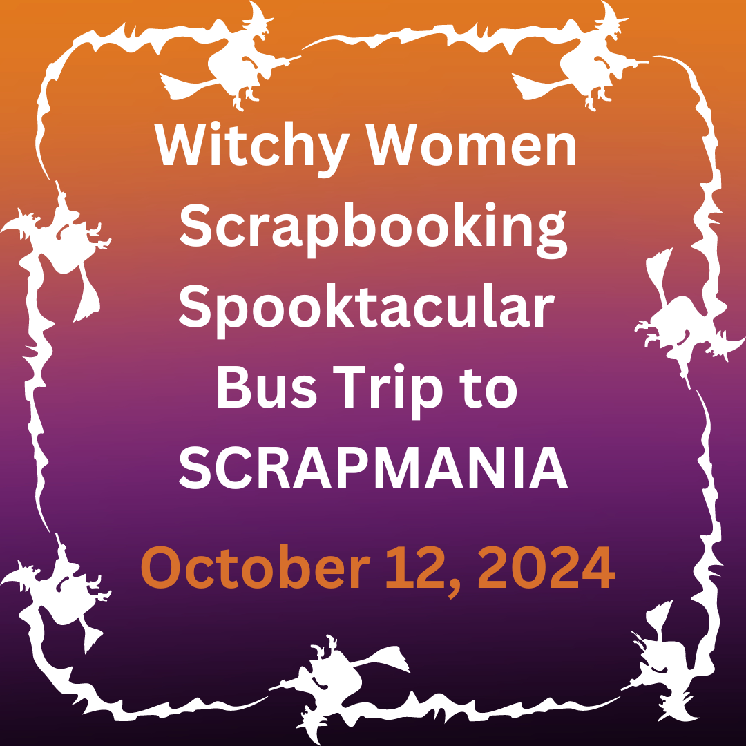 Witchy women Scrapbooking Spooktacular Bus trip to Scrapmania!