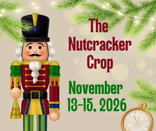 November 13-15, 2026 "The Nutcracker Crop" 3 Day Crop Deposit