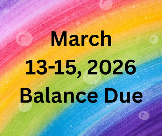 March 13-16, 2026 BALANCE DUE, (Confirmed guests only!!)